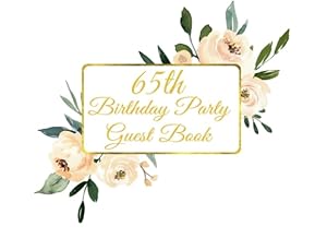 65th Birthday Party Guest Book: Beige Flowers Theme 65th Birthday Party Guest Book with Gift Log