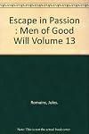 Men of good will. Volume 13/14 : Escape in passion