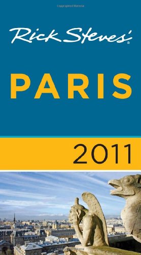 Rick Steves' Paris 2011 by Rick Steves