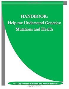 HANDBOOK: Help me Understand Genetics: Mutations and Health