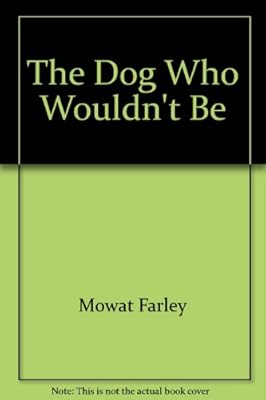 Dog Who Wouldnt Be