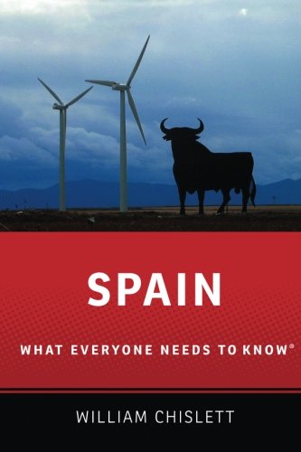 Spain: What Everyone Needs to Know&reg; by William Chislett