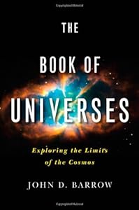 The Book of Universes: Exploring the Limits of the Cosmos