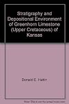 Stratigraphy and Depositional Environment of Greenhorn Limestone (Upper Cretaceous) of Kansas