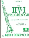 The II - V7 - I Progression . A New Approach to Jazz Improvisation . Play - A - Long Book. Volume 3