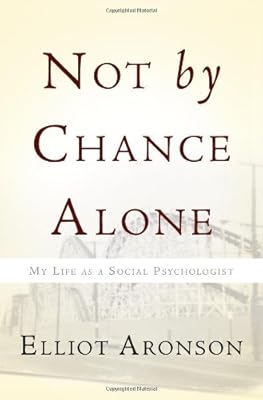 Not by Chance Alone: My Life as a Social Psychologist