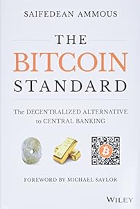 The Bitcoin Standard: The Decentralized Alternative to Central Banking