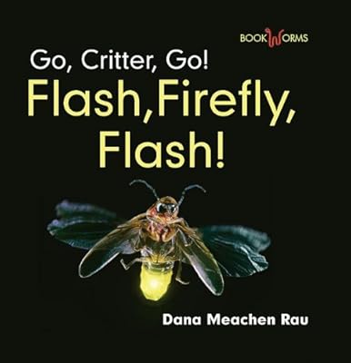 Flash, Firefly, Flash! (Go, Critter, Go!)