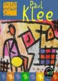 Paul Klee (Life and Work Of...)