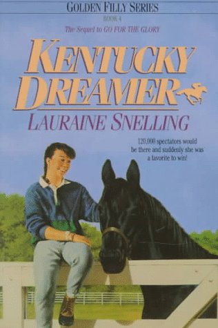 Kentucky Dreamer (Golden Filly Series, Book 4) by Lauraine Snelling