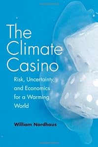 The Climate Casino: Risk, Uncertainty, and Economics for a Warming World