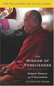 The Wisdom of Forgiveness: Intimate Journeys and Conversations