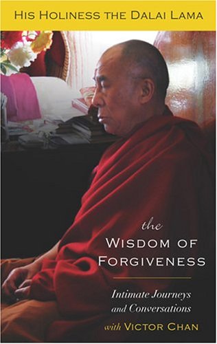 The Wisdom of Forgiveness: Intimate Journeys and Conversations by Dalai Lama