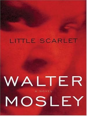 Little Scarlet: An Easy Rawlins Mystery