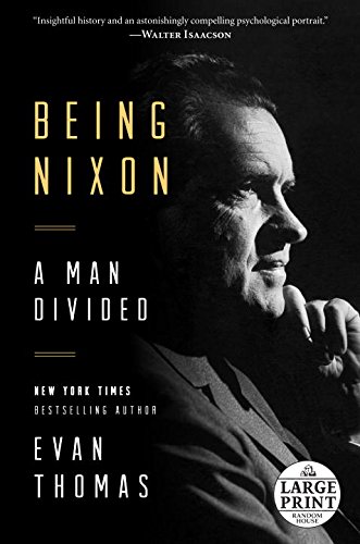 Being Nixon: A Man Divided by Evan Thomas