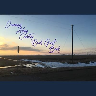 Guest Book: Journeys Along Country Roads: Lodges, Airbnb, B&B, Vacation Home Rentals, VRBO, Resort, Spa Guests