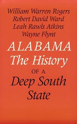 Alabama: The History of a Deep South State