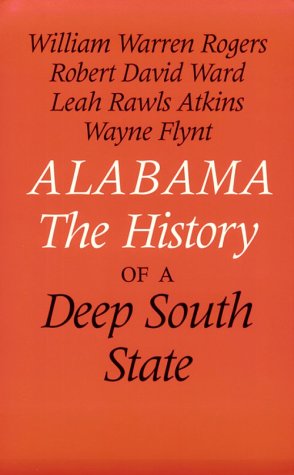 Alabama: The History of a Deep South State by William Warren Rogers