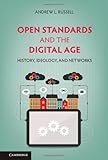 Andrew L. Russell, "Open Standards in the Digital Age" (Cambridge UP, 2014)