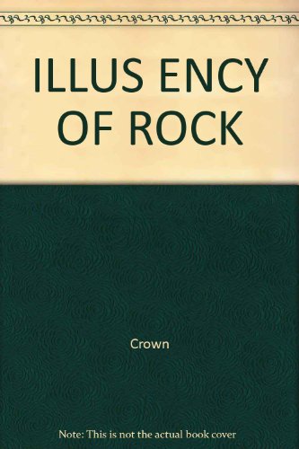 ILLUS ENCY OF ROCK by Crown