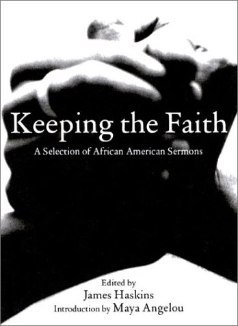 Keeping the Faith: African-American Sermons of Liberation by James Haskins