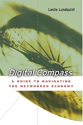 Digital Compass: A Guide to Navigating the Networked Economy