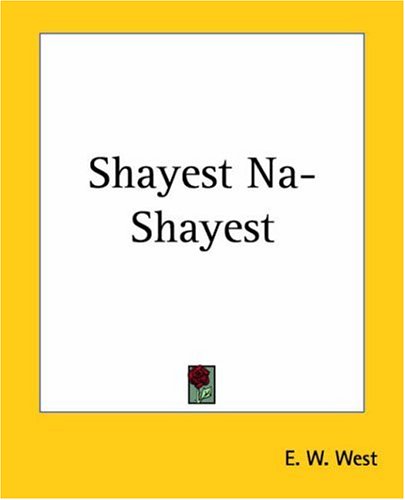 Shayest Na-shayest by E. W. West