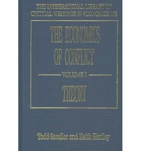 The Economics of Conflict (The International Library of Critical Writings in Economics series, 168) by Todd Sandler