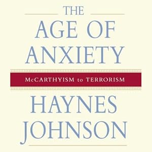 The Age of Anxiety: McCarthyism to Terrorism