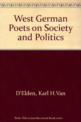 West German Poets on Society and Politics: Interviews With an Introduction by Karl H. Van D'Elden