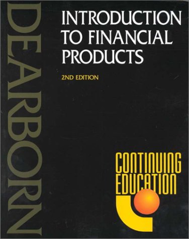 Introduction to Financial Products by Dearborn Financial Publishing