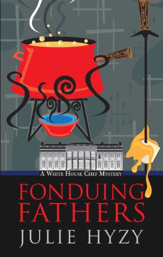 Fonduing Fathers by Julie Hyzy
