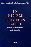 In einem reichen Land. Zeugnisse alltäglichen Leidens an der Gesellschaft