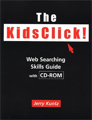 The KidsClick! Web Searching Skills Guide with CD-ROM (Neal-schuman Net-guide Series)