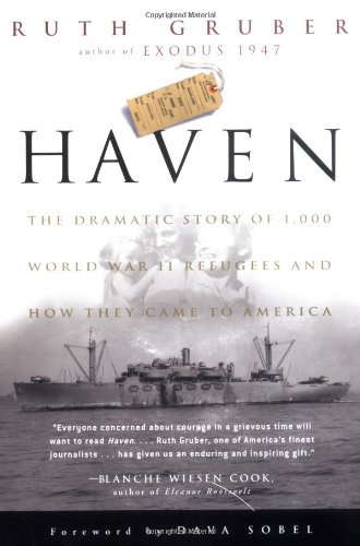 Haven: The Dramatic Story of 1,000 World War II Refugees and How They Came to America by Ruth Gruber