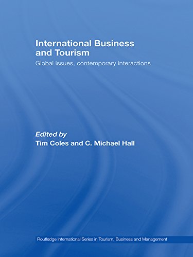 International Business and Tourism: Global Issues, Contemporary Interactions (Routledge International Series in Tourism, Business and Management) by Tim Coles