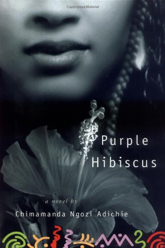 Purple Hibiscus by Chimamanda Ngozi Adichie
