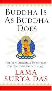 Buddha Is as Buddha Does: The Ten Original Practices for Enlightened Living