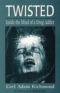 Twisted: Inside the Mind of a Drug Addict (Developments in Clinical Psychiatry)