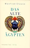 Das Alte Ägypten - Manfred Clauss