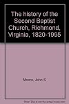 The history of the Second Baptist Church, Richmond, Virginia, 1820-1995