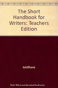The Short Handbook for Writers by Gerald J. Schiffhorst
