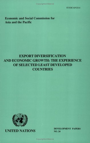 Export Diversification and Economic Growth: The Experience of Selected Least Developed Countries (Development Papers) by United Nations