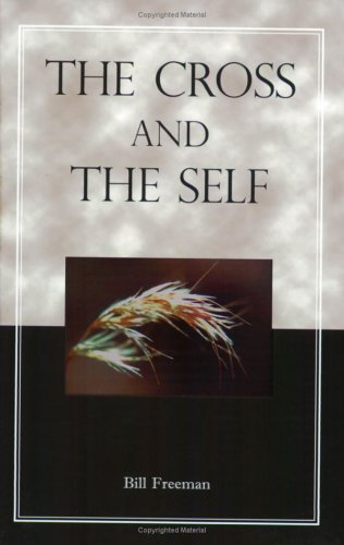 The Cross and the Self by Bill Freeman