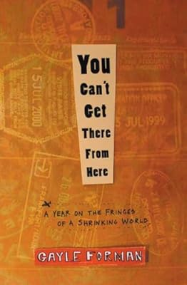 You Can't Get There from Here: A Year on the Fringes of a Shrinking World