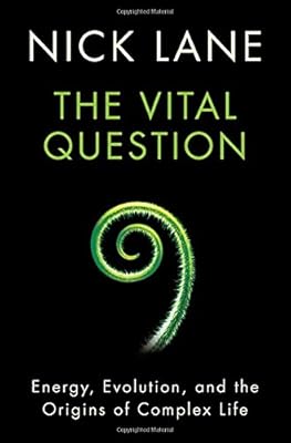 The Vital Question: Energy, Evolution, and the Origins of Complex Life
