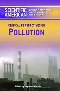 Critical Perspectives on Pollution: Tephanie. (Scientific American Critical Anthologies on Environment and Climate)