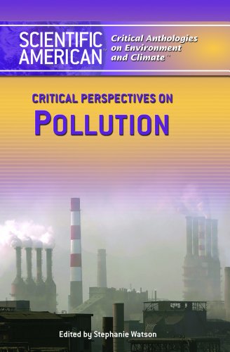 Critical Perspectives on Pollution: Tephanie. (Scientific American Critical Anthologies on Environment and Climate) by Stephanie Watson
