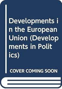 Developments in the European Union (Developments in Politics) by Laura Cram