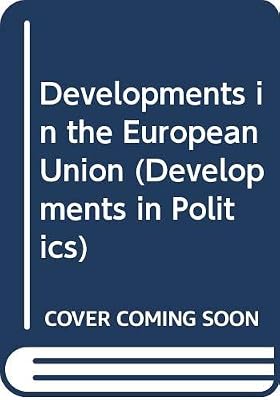 Developments in the European Union (Developments in Politics)